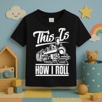 This Is How I Roll Train Engineer & Railroad Lovers TShirt Toddler T-Shirt