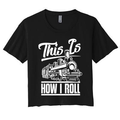 This Is How I Roll Train Engineer & Railroad Lovers TShirt Crop Top