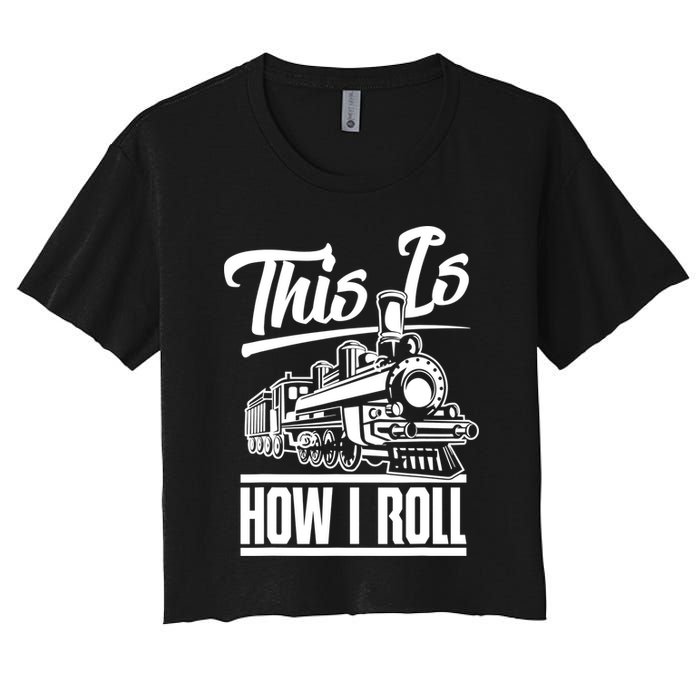 This Is How I Roll Train Engineer & Railroad Lovers TShirt Crop Top