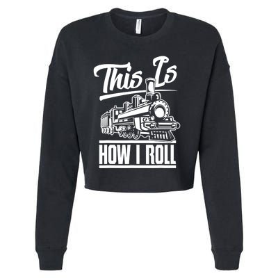 This Is How I Roll Train Engineer & Railroad Lovers TShirt Cropped Pullover Crew