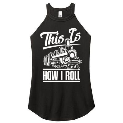 This Is How I Roll Train Engineer & Railroad Lovers TShirt Women's Perfect Tri Rocker Tank