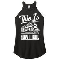This Is How I Roll Train Engineer & Railroad Lovers TShirt Women's Perfect Tri Rocker Tank