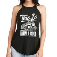 This Is How I Roll Train Engineer & Railroad Lovers TShirt Women's Perfect Tri Rocker Tank