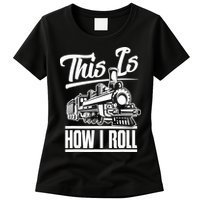 This Is How I Roll Train Engineer & Railroad Lovers TShirt Womens T-Shirt