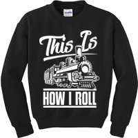This Is How I Roll Train Engineer & Railroad Lovers TShirt Kids Sweatshirt