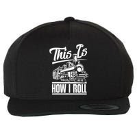 This Is How I Roll Train Engineer & Railroad Lovers TShirt Wool Snapback Cap