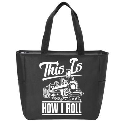 This Is How I Roll Train Engineer & Railroad Lovers TShirt Zip Tote Bag