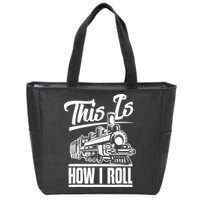 This Is How I Roll Train Engineer & Railroad Lovers TShirt Zip Tote Bag