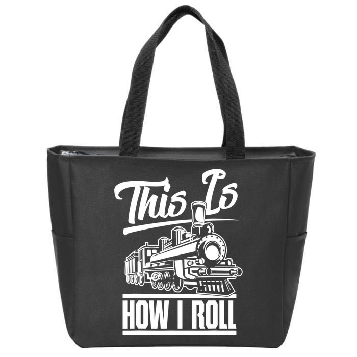 This Is How I Roll Train Engineer & Railroad Lovers TShirt Zip Tote Bag