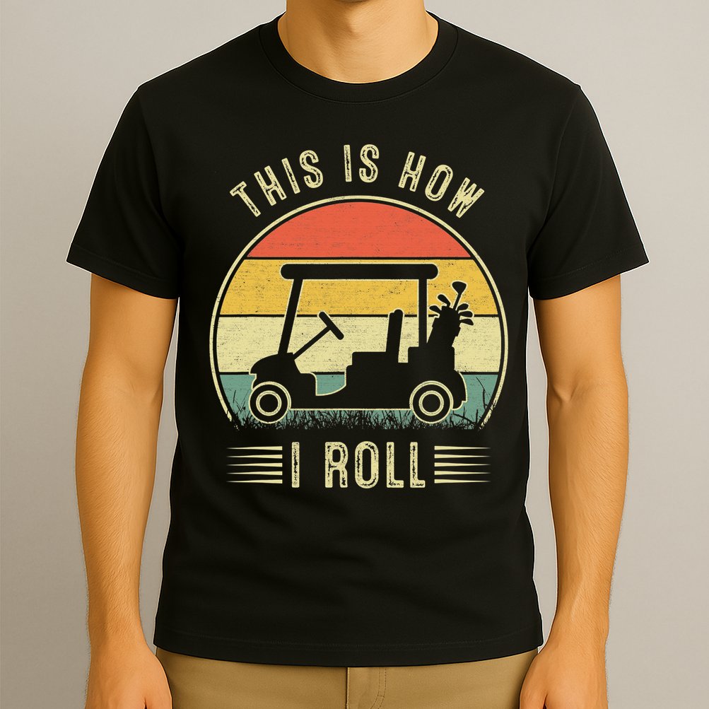This Is How I Roll Funny Golf Cart Sport Golfing T-Shirt