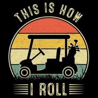 This Is How I Roll Funny Golf Cart Sport Golfing Toddler T-Shirt