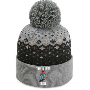 This Is How I Roll Skateboard Skateboarding Gift The Baniff Cuffed Pom Beanie