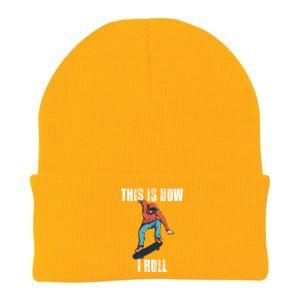 This Is How I Roll Skateboard Skateboarding Gift Knit Cap Winter Beanie