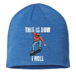 This Is How I Roll Skateboard Skateboarding Gift Sustainable Beanie