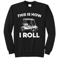 This is How I Roll Golf Cart Funny Golfers Gift Sweatshirt