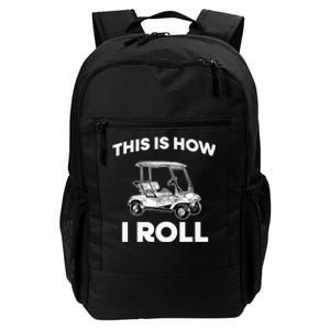 This is How I Roll Golf Cart Funny Golfers Gift Daily Commute Backpack