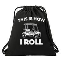 This is How I Roll Golf Cart Funny Golfers Gift Drawstring Bag