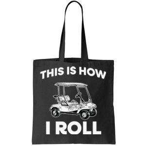 This is How I Roll Golf Cart Funny Golfers Gift Tote Bag