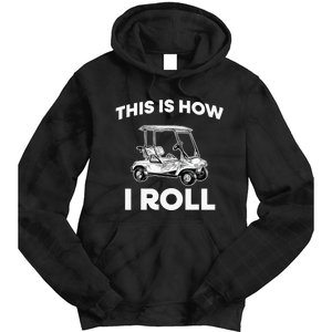 This is How I Roll Golf Cart Funny Golfers Gift Tie Dye Hoodie