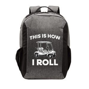 This is How I Roll Golf Cart Funny Golfers Gift Vector Backpack