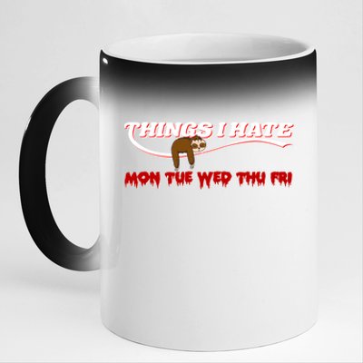 Things I Hate Sloth Work Office Morning Group Employee Gift 11oz Black Color Changing Mug