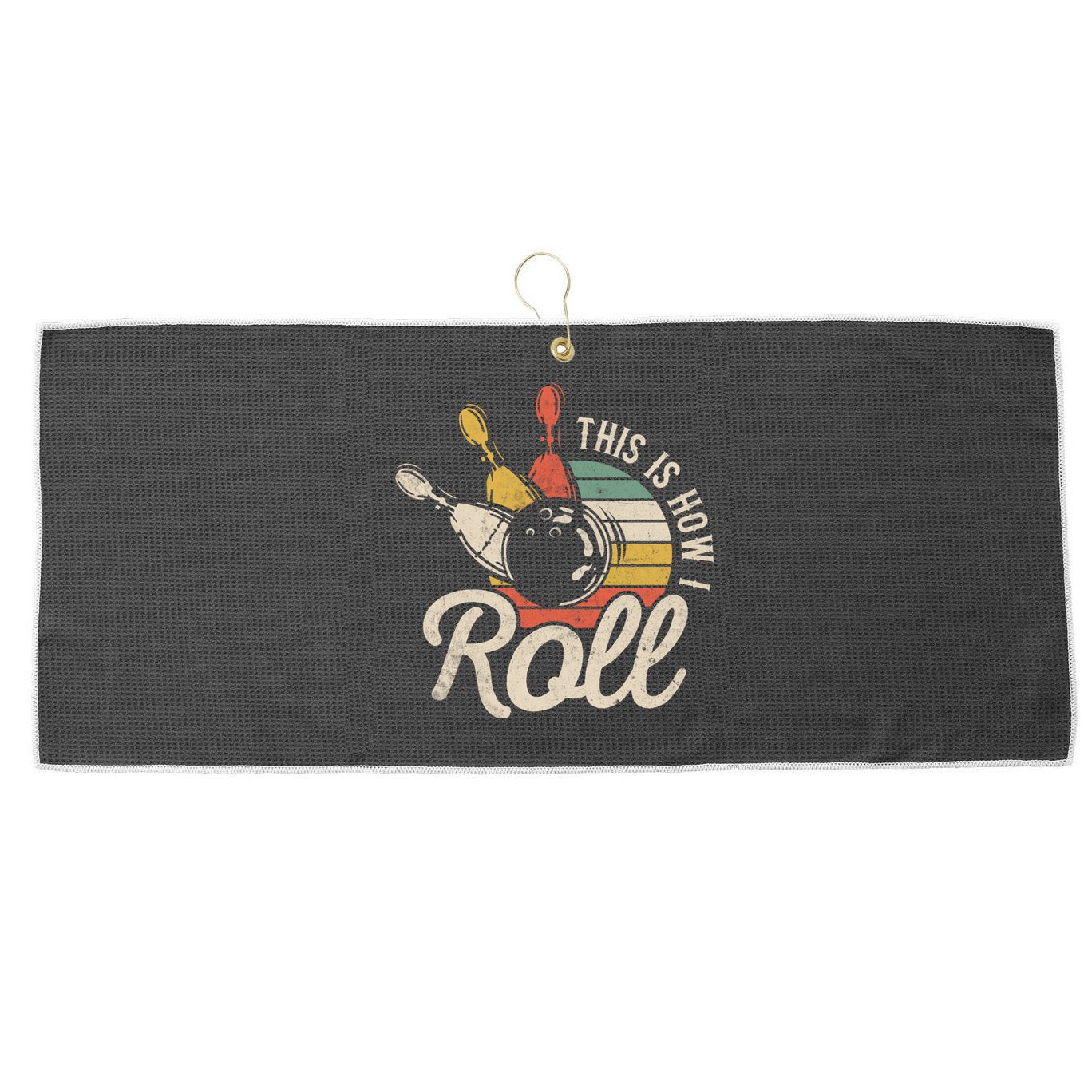 This Is How I Roll Retro Bowling Bowler Funny Gift Great Gift Large Microfiber Waffle Golf Towel