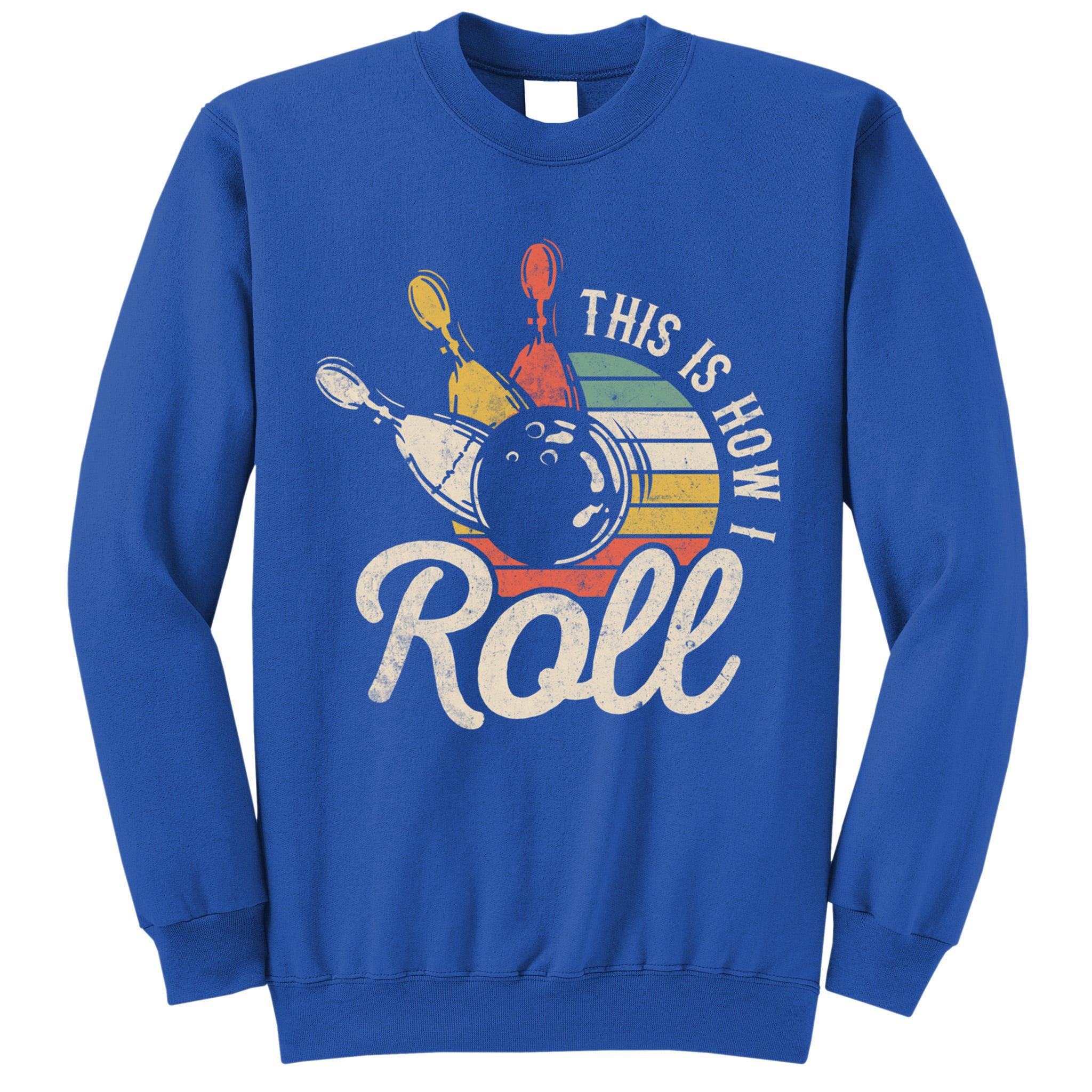 This Is How I Roll Retro Bowling Bowler Funny Gift Great Gift Tall Sweatshirt