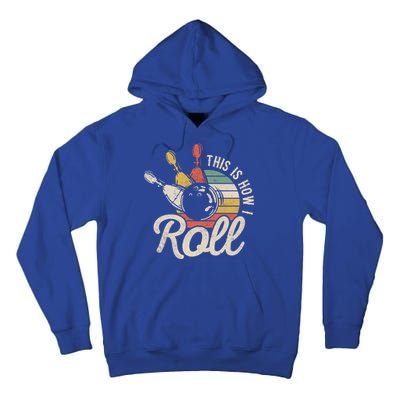 This Is How I Roll Retro Bowling Bowler Funny Gift Great Gift Tall Hoodie