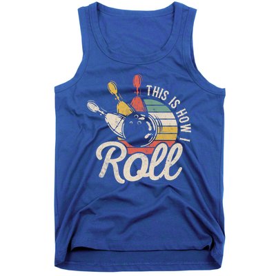 This Is How I Roll Retro Bowling Bowler Funny Gift Great Gift Tank Top