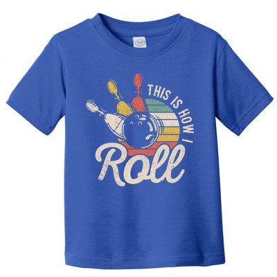 This Is How I Roll Retro Bowling Bowler Funny Gift Great Gift Toddler T-Shirt