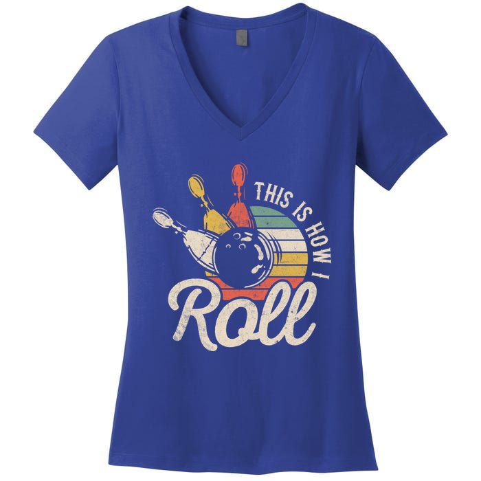 This Is How I Roll Retro Bowling Bowler Funny Gift Great Gift Women's V-Neck T-Shirt