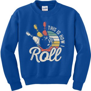 This Is How I Roll Retro Bowling Bowler Funny Gift Great Gift Kids Sweatshirt