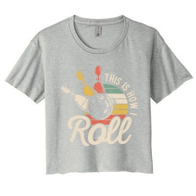 This Is How I Roll Retro Bowling Bowler Funny Gift Great Gift Women's Crop Top Tee