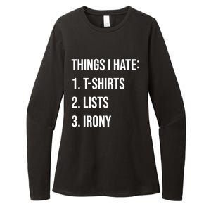 Things I Hate Great Gift List Irony Things I Hate Cute Gift Womens CVC Long Sleeve Shirt