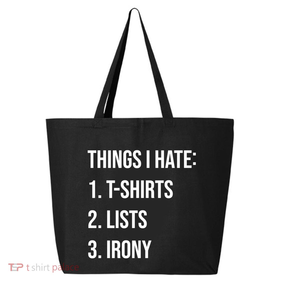 Things I Hate Great Gift List Irony Things I Hate Cute Gift 25L Jumbo Tote