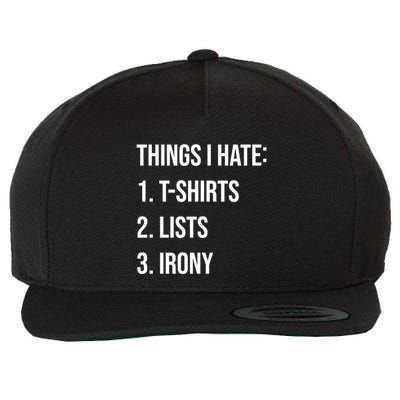 Things I Hate Great Gift List Irony Things I Hate Cute Gift Wool Snapback Cap