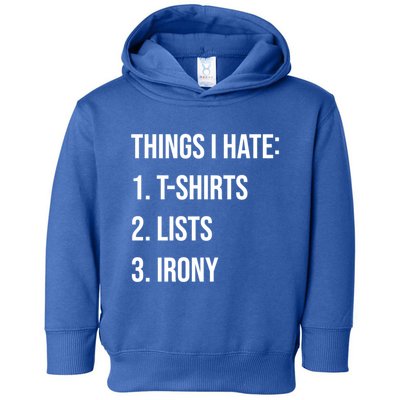 Things I Hate Great Gift List Irony Things I Hate Cute Gift Toddler Hoodie