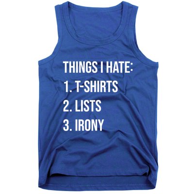 Things I Hate Great Gift List Irony Things I Hate Cute Gift Tank Top