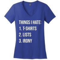 Things I Hate Great Gift List Irony Things I Hate Cute Gift Women's V-Neck T-Shirt