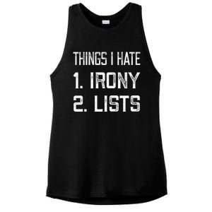 Things I Hate Gift 1 Irony 2 Lists Gift Funny Sarcastic And Ironic Gift Ladies PosiCharge Tri-Blend Wicking Tank