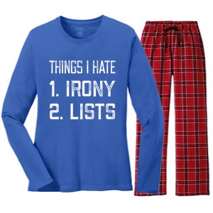 Things I Hate Gift 1 Irony 2 Lists Gift Funny Sarcastic And Ironic Gift Women's Long Sleeve Flannel Pajama Set 