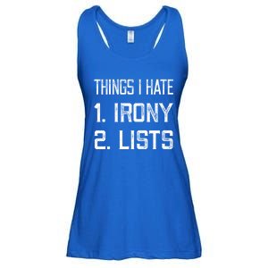 Things I Hate Gift 1 Irony 2 Lists Gift Funny Sarcastic And Ironic Gift Ladies Essential Flowy Tank