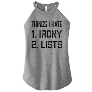 Things I Hate Gift 1 Irony 2 Lists Gift Funny Sarcastic And Ironic Gift Women's Perfect Tri Rocker Tank