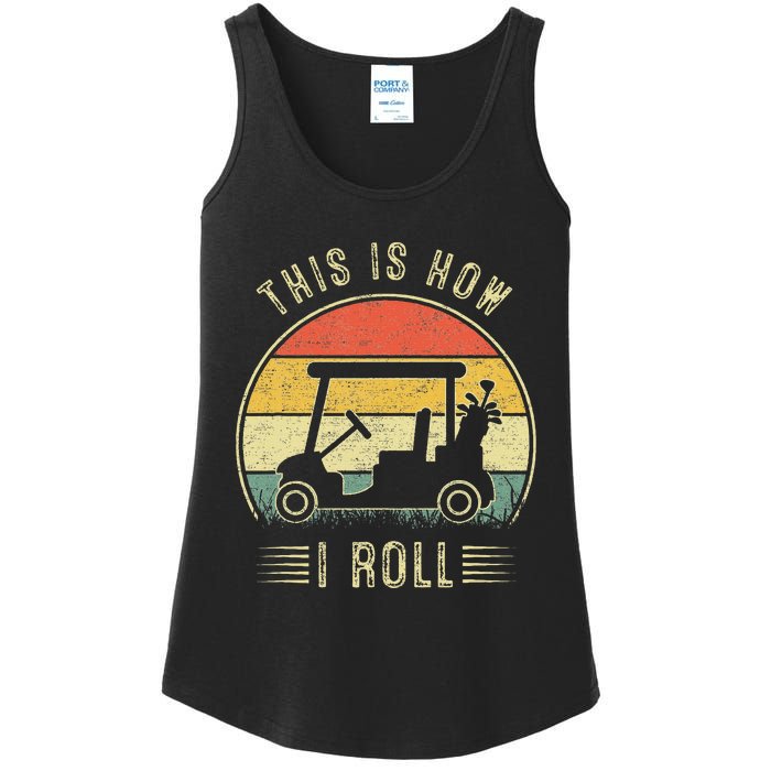 This Is How I Roll Golf Cart Ladies Essential Tank