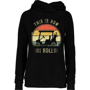 This Is How I Roll Golf Cart Womens Funnel Neck Pullover Hood