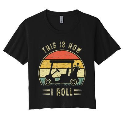 This Is How I Roll Golf Cart Women's Crop Top Tee