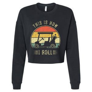 This Is How I Roll Golf Cart Cropped Pullover Crew