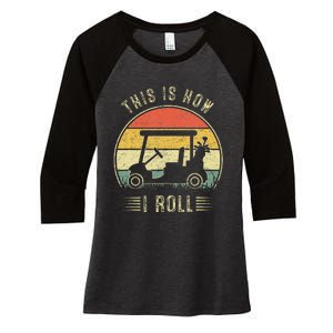 This Is How I Roll Golf Cart Women's Tri-Blend 3/4-Sleeve Raglan Shirt