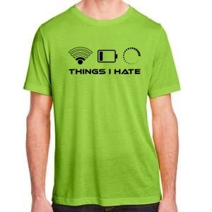 Things I Hate Cute Gift Bad Wlan Signal Nerd Gaming Lifestyle Gift Adult ChromaSoft Performance T-Shirt