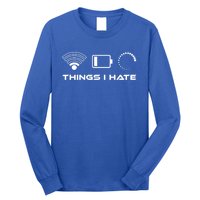 Things I Hate Cute Gift Bad Wlan Signal Nerd Gaming Lifestyle Gift Long Sleeve Shirt